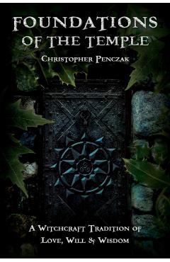 Foundations of the Temple - Christopher Penczak