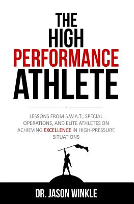 The High-Performance Athlete - Jason Winkle