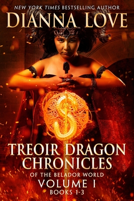 Treoir Dragon Chronicles of the Belador World(TM): Volume I, Books 1-3 - Dianna Love