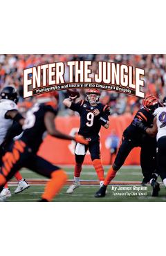 Enter the Jungle: Photographs and History of the Cincinnati Bengals - James Rapien