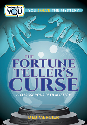 The Fortune Teller's Curse: A Choose Your Path Mystery - Deb Mercier