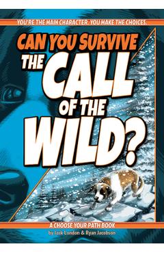 Poza produsului Can You Survive the Call of the Wild?: A Choose Your Path Book - Jack London