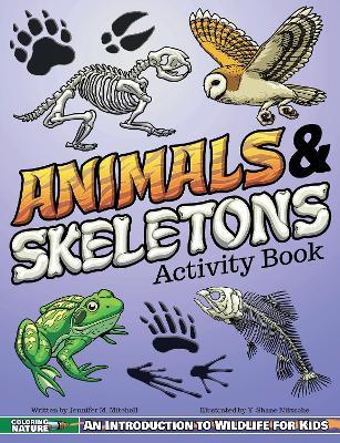 Animals & Skeletons Activity Book: An Introduction to Wildlife for Kids - Jennifer M. Mitchell