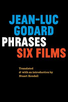 Phrases: Six Films - Jean-luc Godard