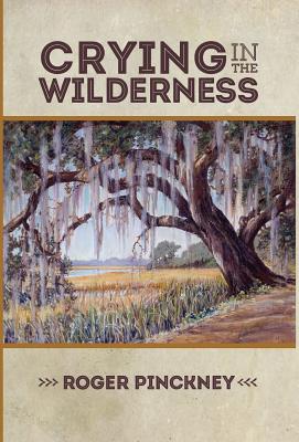 Crying in the Wilderness - Roger Pinckney