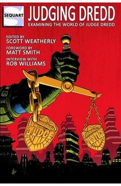 Coperta cărții 'Judging Dredd: Examining the World of Judge Dredd - Matt Smith'