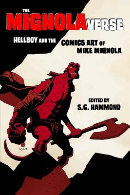 The Mignolaverse: Hellboy and the Comics Art of Mike Mignola - Scott Cederlund