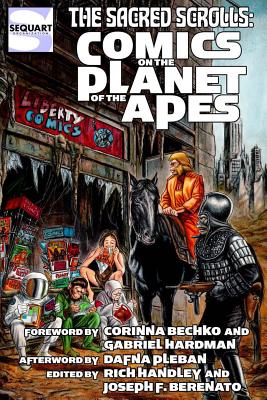 The Sacred Scrolls: Comics on the Planet of the Apes - Joseph F. Berenato