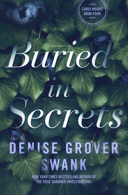 Buried in Secrets: Carly Moore #4 - Denise Grover Swank