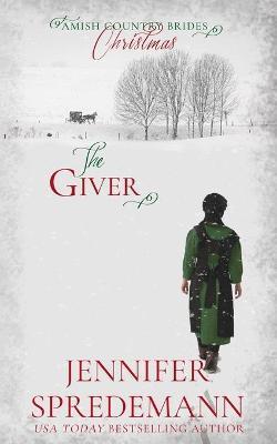 The Giver (Amish Country Brides) Christmas - Jennifer Spredemann
