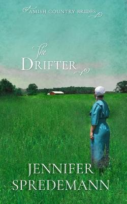 The Drifter (Amish Country Brides) - Jennifer Spredemann