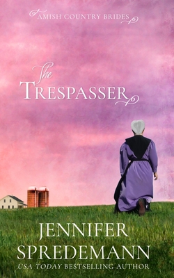 The Trespasser (Amish Country Brides) - Jennifer Spredemann