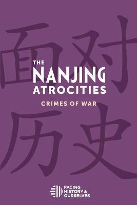 The Nanjing Atrocities: Crimes of War - Facing History And Ourselves