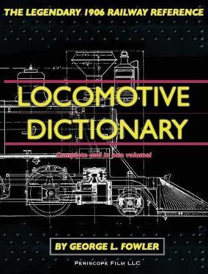 Locomotive Dictionary - George L. Fowler