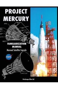 Coperta cărții 'Project Mercury Familiarization Manual Manned Satellite Capsule - Nasa'