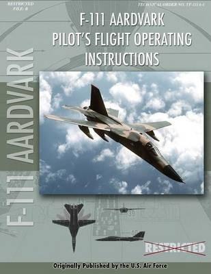 F-111 Aardvark Pilot's Flight Operating Manual - United States Air Force
