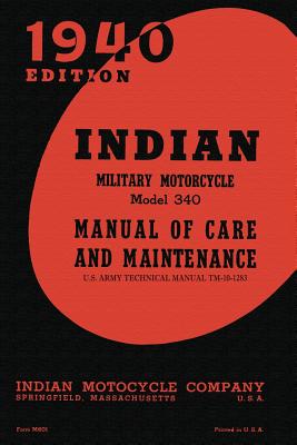 Indian Military Motorcycle Model 340 Manual of Care and Maintenance - Indian Motocycle Company