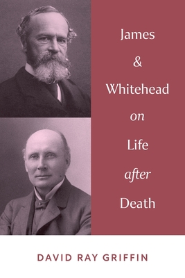 James & Whitehead on Life after Death - David Ray Griffin