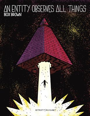An Entity Observes All Things - Box Brown