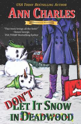 Don't Let it Snow in Deadwood - C. S. Kunkle