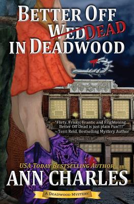 Better Off Dead in Deadwood - Ann Charles