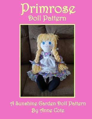 Primrose Doll Pattern: A Sunshine Garden Doll Pattern - Anne Cote