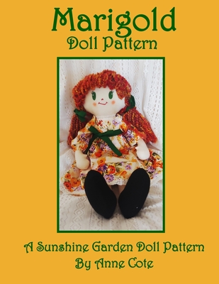Marigold Doll Pattern: A Sunshine Garden Doll Pattern - Anne Cote