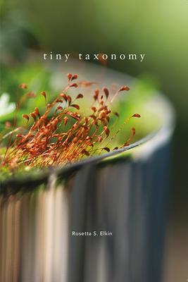 Tiny Taxonomy: Individual Plants in Landscape Architecture - Rosetta S. Elkin