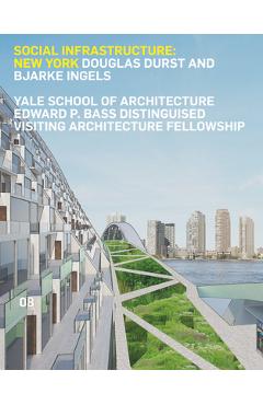 Poza produsului Social Infrastructure: New York: Douglas Durst and Bjarke Ingels - James Andrachuk