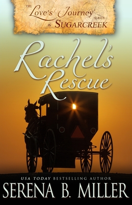 Love's Journey in Sugarcreek: Rachel's Rescue - Serena B. Miller