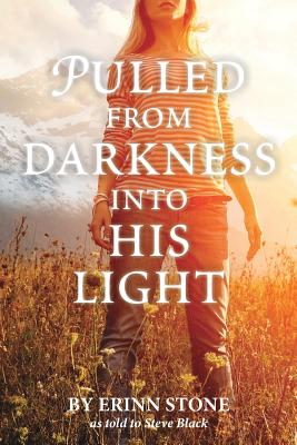 Pulled from Darkness into His Light - Steven Black