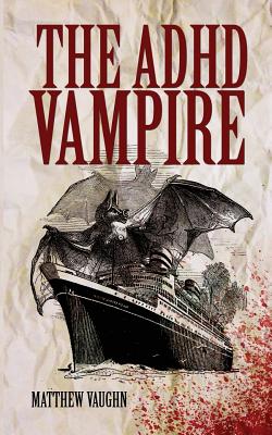 The ADHD Vampire - Matthew Vaughn