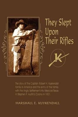 They Slept Upon Their Rifles - Marshall E. Kuykendall