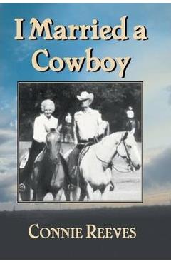 Poza produsului I Married a Cowboy - Connie Reeves