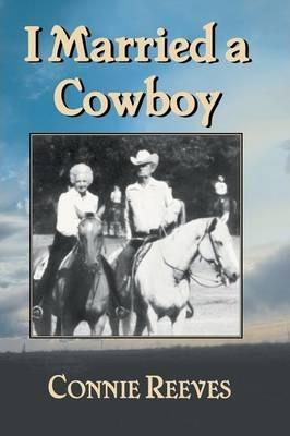 I Married a Cowboy - Connie Reeves