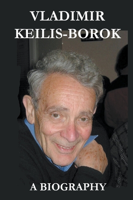 Vladimir Keilis-Borok: a Biography - Anna Kashina