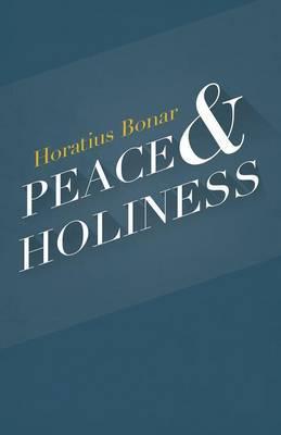 Peace & Holiness - Horatius Bonar