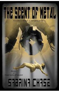Coperta cărții 'The Scent of Metal - Sabrina Chase'