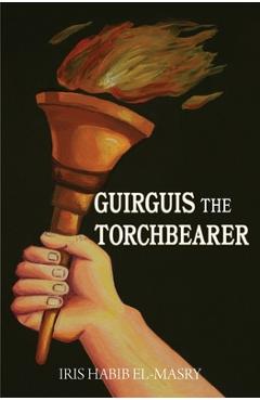 Coperta cărții 'Guirguis the Torchbearer - Iris Habib El-masry'