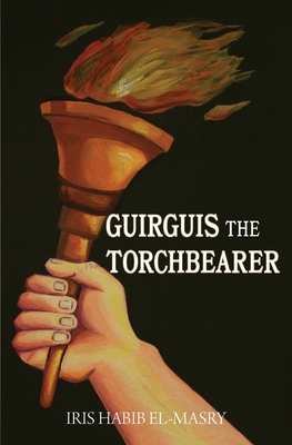 Guirguis the Torchbearer - Iris Habib El-masry