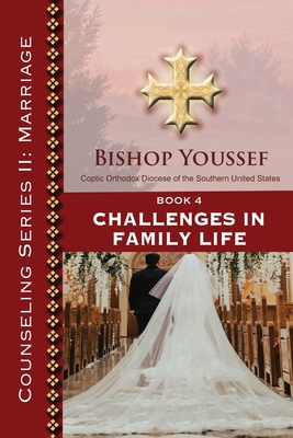 Book 4: Challenges in Family Life - Bishop Youssef
