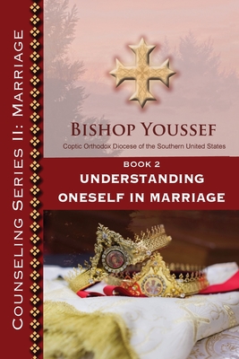 Book 2: Understanding Oneself in Marriage - Bishop Youssef