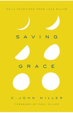 Coperta cărții 'Saving Grace: Daily Devotions from Jack Miller - C. John Miller'