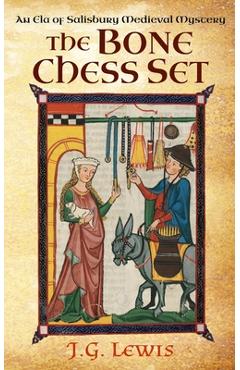 Coperta cărții 'The Bone Chess Set: An Ela of Salisbury Medieval Mystery - J. G. Lewis'