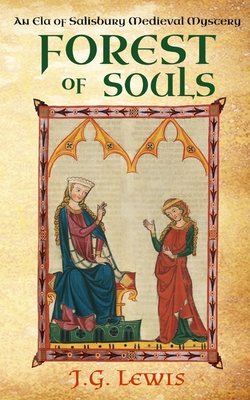 Forest of Souls: An Ela of Salisbury Medieval Mystery - J. G. Lewis