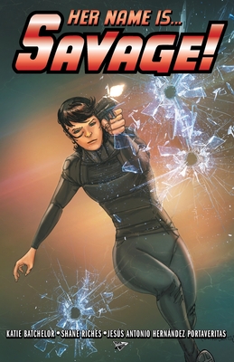 Her Name Is... Savage! - Katie Batchelor