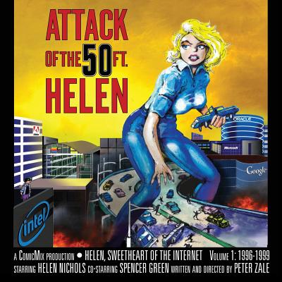 Attack Of The 50 Foot Helen: Helen, Sweetheart of the Internet #1 - Peter Zale