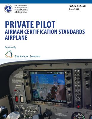 Private Pilot Airman Certification Standards Airplane FAA-S-ACS-6B - Elite Aviation Solutions