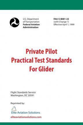 Private Pilot Practical Test Standards For Glider (FAA-S-8081-22) - Elite Aviation Solutions