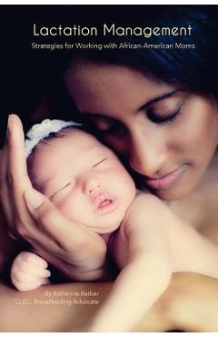 Poza produsului Lactation Management: Strategies for Working with African-American Moms - Katherine Barber